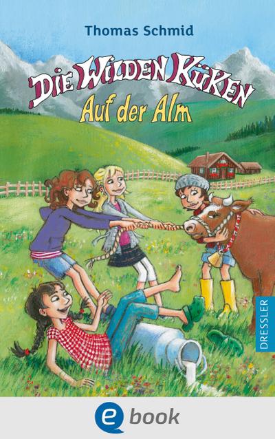 Die Wilden Küken - Auf der Alm