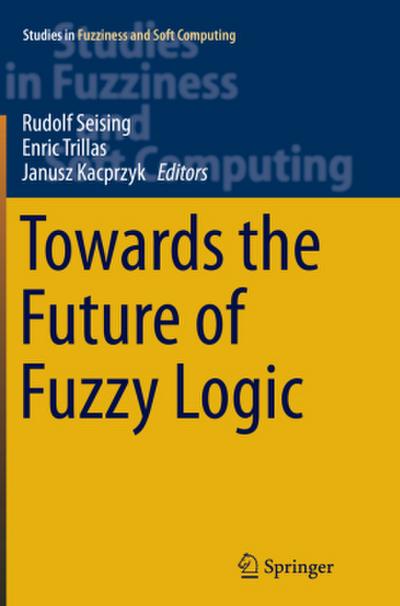 Towards the Future of Fuzzy Logic