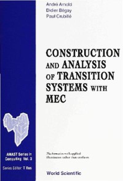 Construction And Analysis Of Transition Systems With Mec