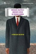 Educação, dialética e horizonte crítico em Theodor Adorno