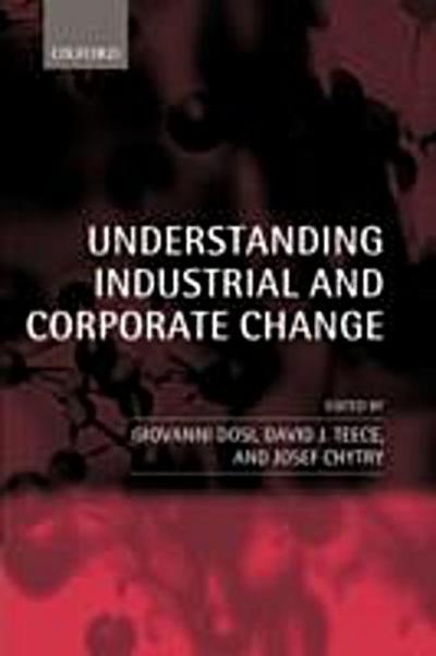 Understanding Industrial and Corporate Change