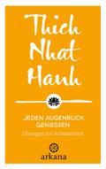 Jeden Augenblick genießen von Thich Nhat Hanh | Buch