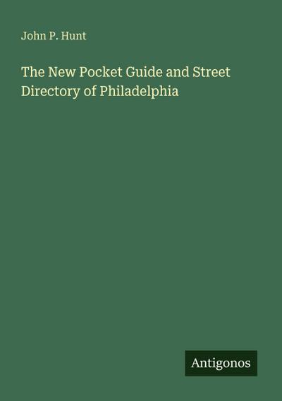The New Pocket Guide and Street Directory of Philadelphia