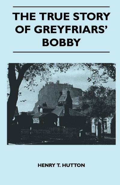 The True Story Of Greyfriars’ Bobby