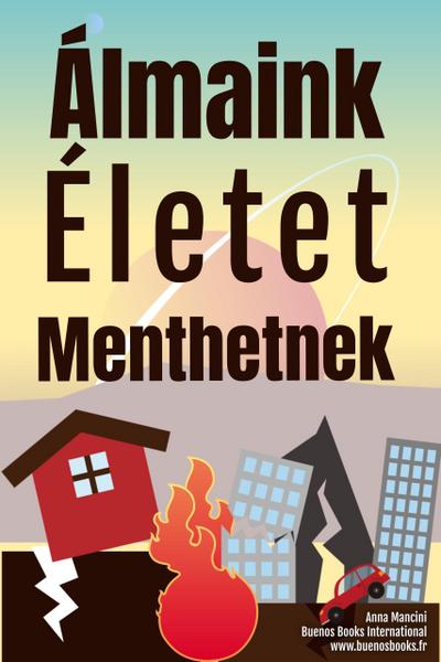 Álmaink Életet Menthetnek