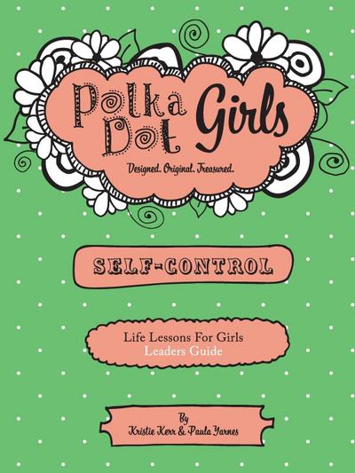 Polka Dot Girls, Self Control Leader’s Guide