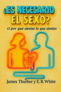 ¿Es necesario el sexo? O por qué sientes lo que sientes