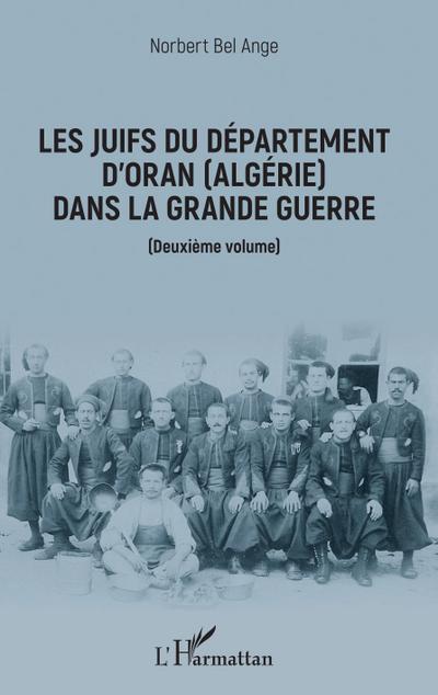 Les Juifs du département d’Oran (Algérie) dans la Grande guerre