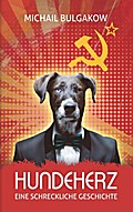 Hundeherz: Michail Bulgakow (Das hündische Herz)