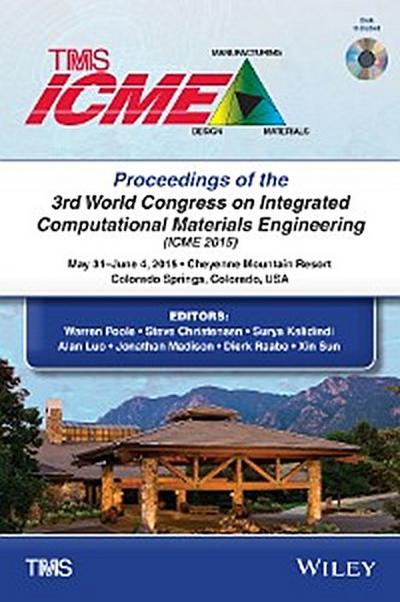 Proceedings of the 3rd World Congress on Integrated Computational Materials Engineering (ICME)