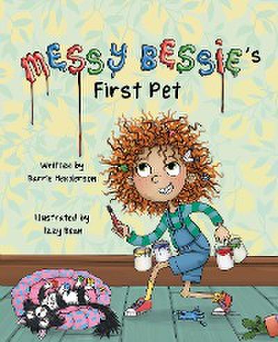 Messy Bessie’s First Pet