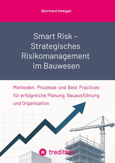 Smart Risk - Strategisches  Risikomanagement im Bauwesen