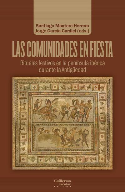 Las comunidades en fiesta : rituales festivos en la península ibérica durante la Antigüedad