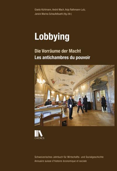 Lobbying: Die Vorräume der Macht / Les antichambres du pouvoir
