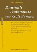 Radikale Autonomie vor Gott denken