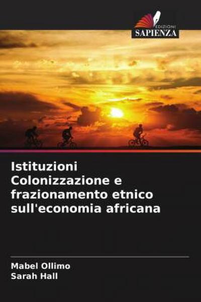 Istituzioni Colonizzazione e frazionamento etnico sull’economia africana