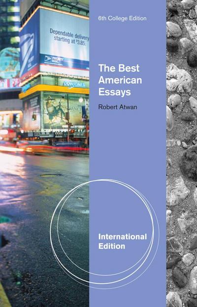 Atwan, R:  The Best American Essays, International Edition