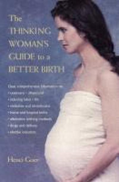 The Thinking Woman’s Guide to a Better Birth