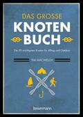 Das große Knotenbuch - Die 50 wichtigsten Knoten f