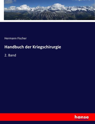 Handbuch der Kriegschirurgie - Hermann Fischer