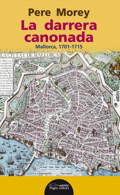 La darrera canonada : Mallorca, 1715