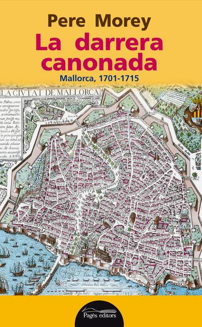 La darrera canonada : Mallorca, 1715