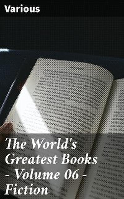 The World’s Greatest Books — Volume 06 — Fiction