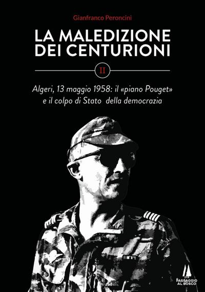 Algeri, 13 maggio 1958: il «piano Pouget» e il colpo di Stato della democrazia