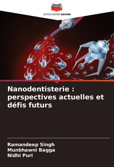 Nanodentisterie : perspectives actuelles et défis futurs