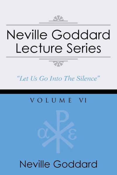 Neville Goddard Lecture Series, Volume VI