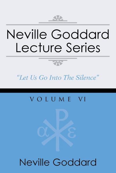 Neville Goddard Lecture Series, Volume VI