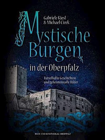 Mystische Burgen in der Oberpfalz