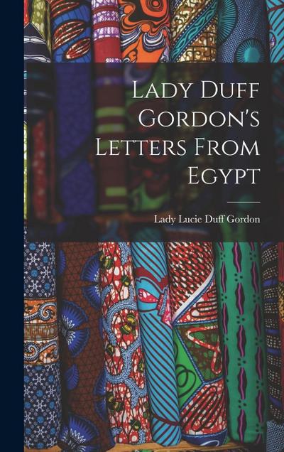 Lady Duff Gordon’s Letters From Egypt