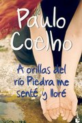 A orillas del río Piedra me senté y lloré (Biblioteca Paulo Coelho)