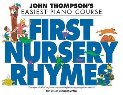 John Thompson’s First Nursery Rhymes: Early to Mid-Elementary Level