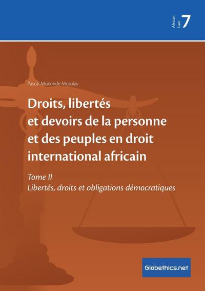 Droits, libertés et devoirs de la personne et des peuples en droit international africain