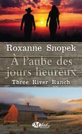 Three River Ranch, T1 : À l’aube des jours heureux