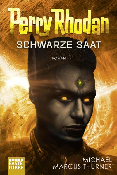 Perry Rhodan: Schwarze Saat: Roman (Dunkelwelten, Band 1)
