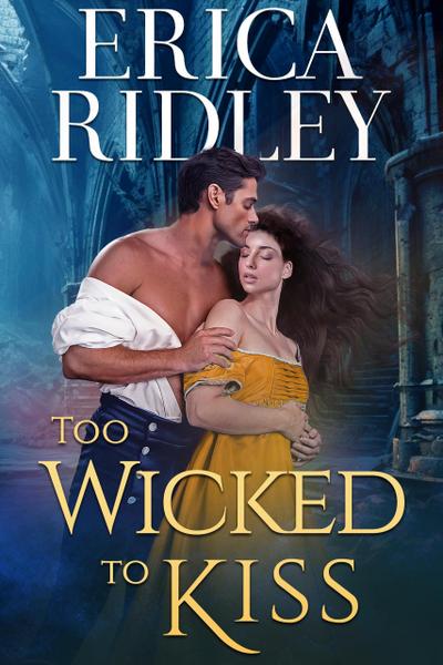 Too Wicked to Kiss (Gothic Love Stories, #1)