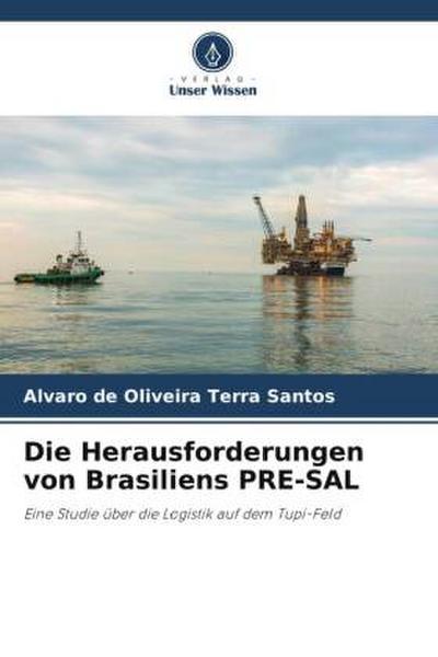 Die Herausforderungen von Brasiliens PRE-SAL