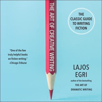 The Art of Creative Writing Lib/E: The Classic Guide to Writing Fiction