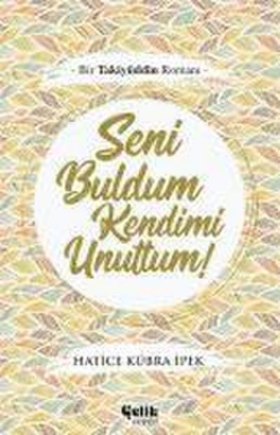 Seni Buldum Kendimi Unuttum