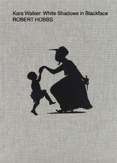 Kara Walker: White Shadows In Blackface