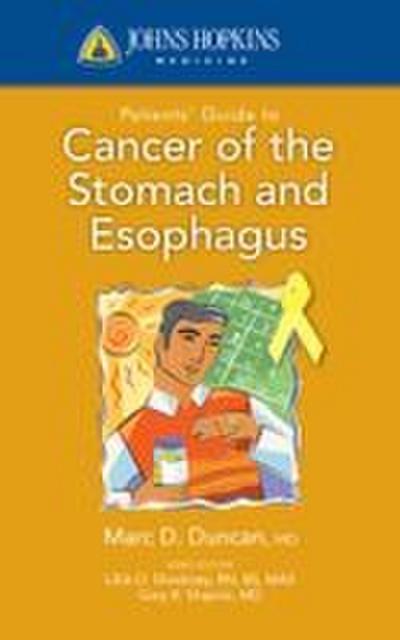 JOHNS HOPKINS PATIENTS’ GUIDE CANCER OF STOMACH & ESOPHAGUS