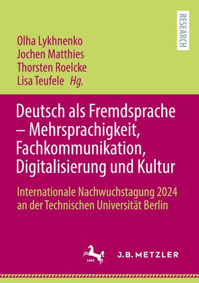 Deutsch als Fremdsprache - Mehrsprachigkeit, Fachkommunikation, Digitalisierung und Kultur