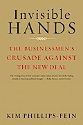 Invisible Hands: The Businessmen’s Crusade Against the New Deal