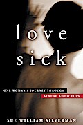 Love Sick: One Woman’s Journey through Sexual Addiction