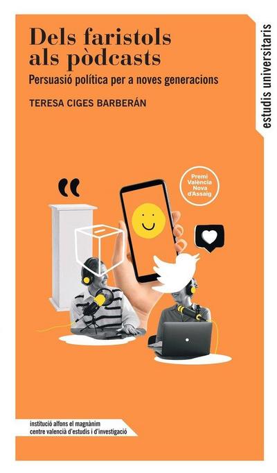 Dels faristols als podcasts : persuasió política per a noves generacions
