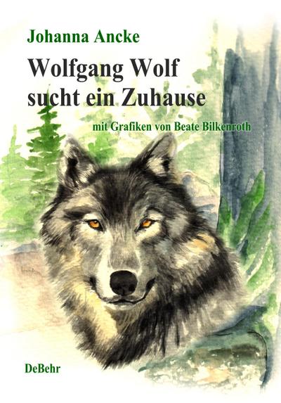 Wolfgang Wolf sucht ein Zuhause - Kinderbuch über Wölfe