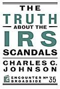The Truth About the IRS Scandals